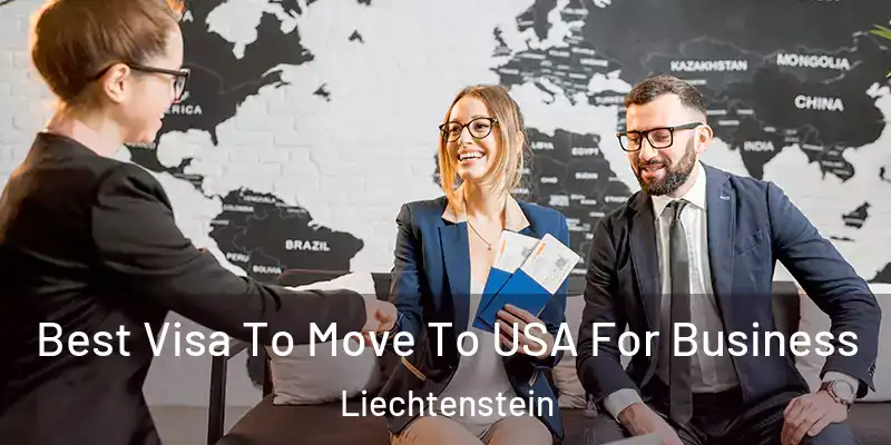  Best Visa To Move To USA For Business Liechtenstein