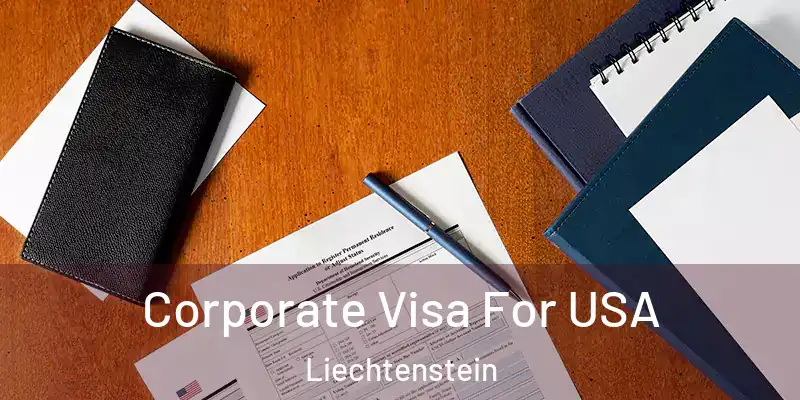  Corporate Visa For USA Liechtenstein