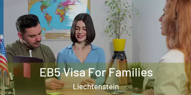  EB5 Visa For Families Liechtenstein