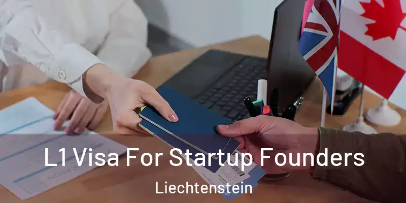  L1 Visa For Startup Founders Liechtenstein