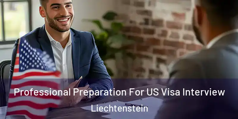  Professional Preparation For US Visa Interview Liechtenstein