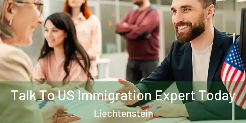  Talk To US Immigration Expert Today Liechtenstein