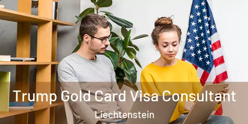  Trump Gold Card Visa Consultant Liechtenstein