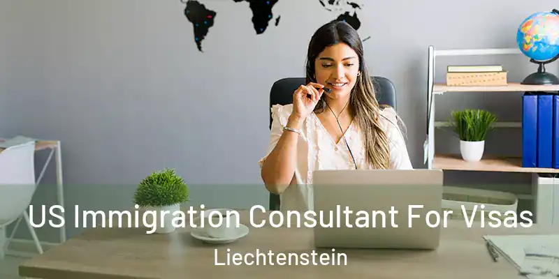  US Immigration Consultant For Visas Liechtenstein