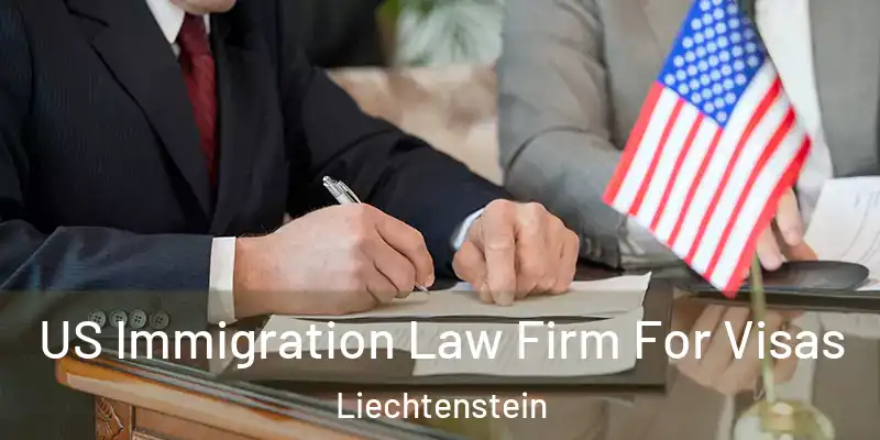  US Immigration Law Firm For Visas Liechtenstein