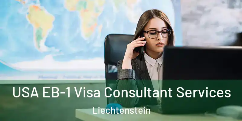  USA EB-1 Visa Consultant Services Liechtenstein